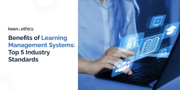 Benefits of Learning Management Systems: Top 5 Industry Standards