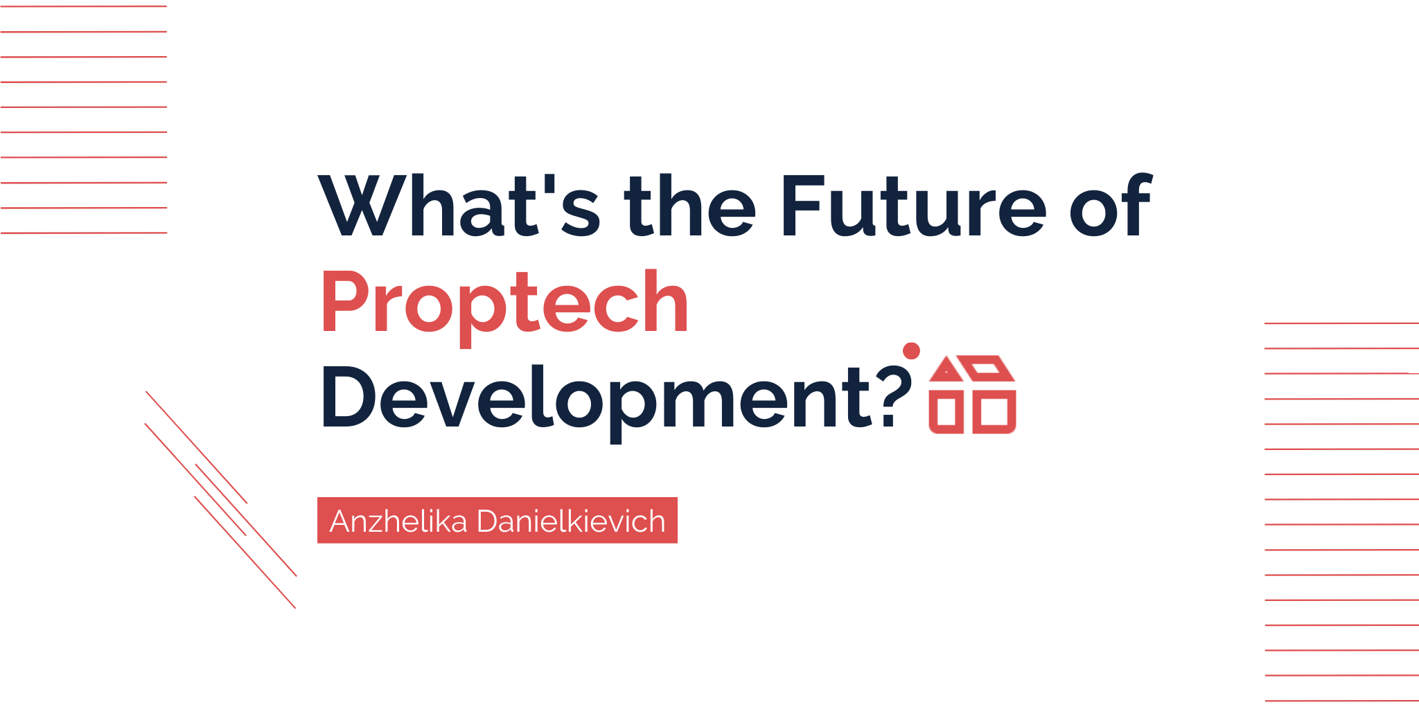 What’s the Future of Proptech Development?